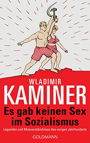 Stock image for Es Gab Keinen Sex Im Sozialismus: Legenden und Missverständnisse des vorigen Jahrhunderts for sale by WorldofBooks