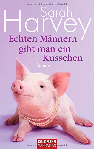 Beispielbild fr Echten Mnnern gibt man ein Ksschen: Roman zum Verkauf von DER COMICWURM - Ralf Heinig