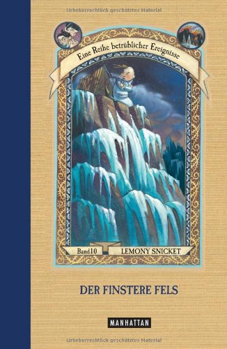 Eine Reihe Betrubliche Ereignisse: Der Finstere Fels (10) (German Edition) (9783442545841) by [???]