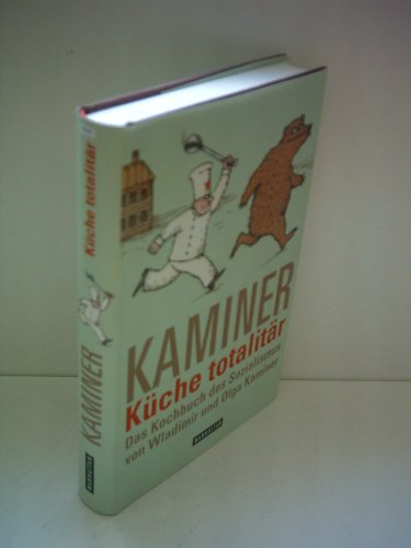 Stock image for Kche totalitr. Das Kochbuch des Sozialismus. for sale by Buchhandlung Gerhard Hcher