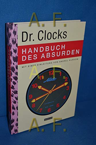 9783442546534: Dr. Clocks Handbuch des Absurden: Mit einer Einleitung von Andrej Kurkow