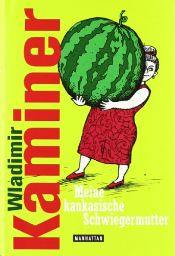 Meine kaukasische Schwiegermutter. - Mit Illustrationen von Vitali Konstantinov. --- SIGNIERTE AU...