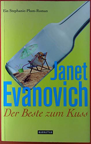 Der Beste zum Kuss: Stephanie Plum 16 - Ein Stephanie-Plum-Roman - Evanovich, Janet und Andrea Fischer