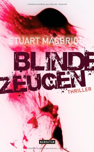 Blinde Zeugen: Thriller - MacBride, Stuart
