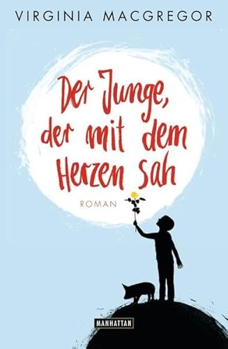 Beispielbild fr Der Junge, der mit dem Herzen sah: Roman zum Verkauf von DER COMICWURM - Ralf Heinig