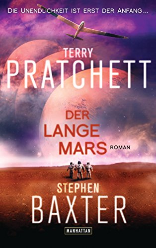 Der lange Mars: Roman - Pratchett, Terry, Baxter, Stephen