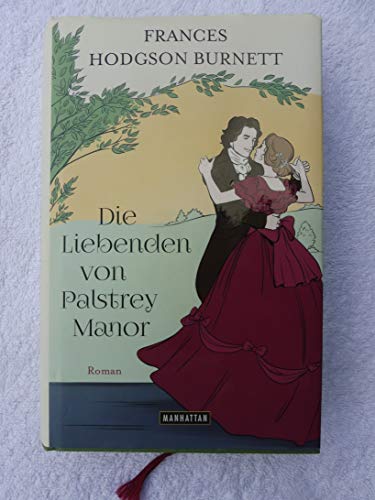 Die Liebenden von Palstrey Manor Roman - Burnett, Frances Hodgson und Michaela Meßner