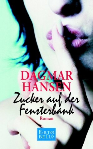 Zucker auf der Fensterbank : Roman. (Nr. 55239) Goldmann : Portobello - Hansen, Dagmar