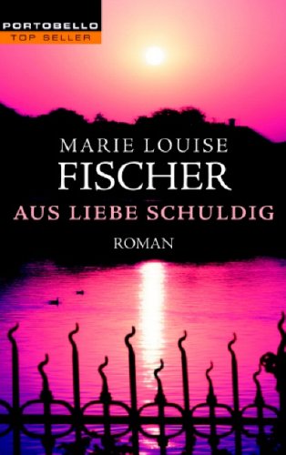 Aus Liebe schuldig: Roman