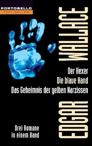 Imagen de archivo de Der Hexer/Die blaue Hand/Das Geheimnis der gelben Narzissen: Drei Romane in einem Band a la venta por medimops