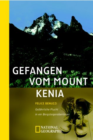 Stock image for Gefangen vom Mount Kenia. Gefhrliche Flucht in ein Bergsteigerabenteuer for sale by medimops
