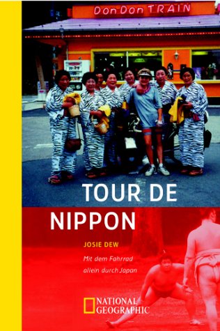 Tour de Nippon. Mit dem Fahrrad allein durch Japan. Aus dem Englischen von Andrea O'Brien.