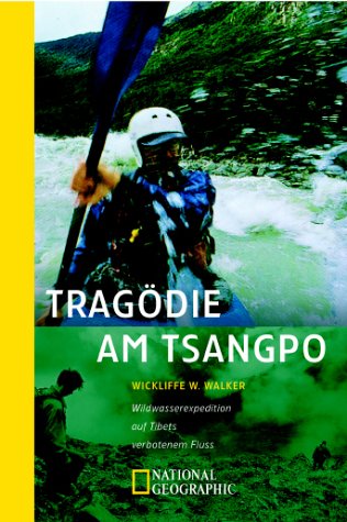 Imagen de archivo de Tragdie am Tsangpo. Wildwasserexpedition auf Tibets verbotenem Fluss a la venta por medimops