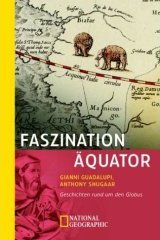 Faszination Ã„quator. Geschichten rund um den Globus. (9783442711826) by Guadalupi, Gianni; Shugaar, Anthony