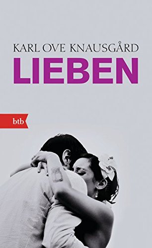 Stock image for Lieben: Roman (Das autobiographische Projekt, Band 2) for sale by medimops