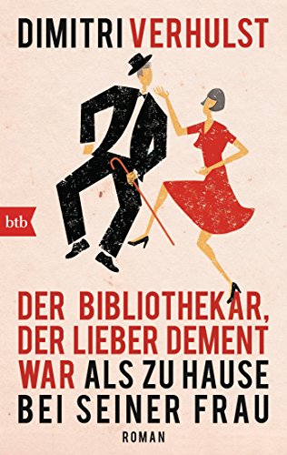 Stock image for Der Bibliothekar, der lieber dement war als zu Hause bei seiner Frau: Roman for sale by medimops