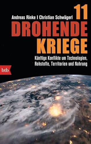 Stock image for 11 drohende Kriege: Knftige Konflikte um Technologien, Rohstoffe, Territorien und Nahrung for sale by medimops