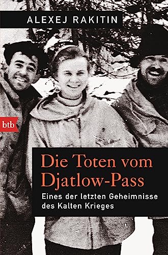 Imagen de archivo de Die Toten vom Djatlow-Pass : eines der letzten Geheimnisse des Kalten Krieges a la venta por Bcherpanorama Zwickau- Planitz