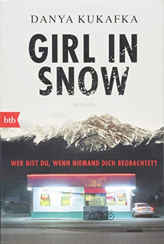 Stock image for GIRL IN SNOW: Wer bist du, wenn niemand dich beobachtet? - Roman for sale by medimops