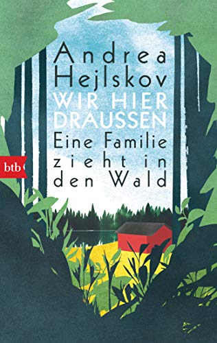 Stock image for Wir hier drauÃ en: Eine Familie zieht in den Wald for sale by WorldofBooks