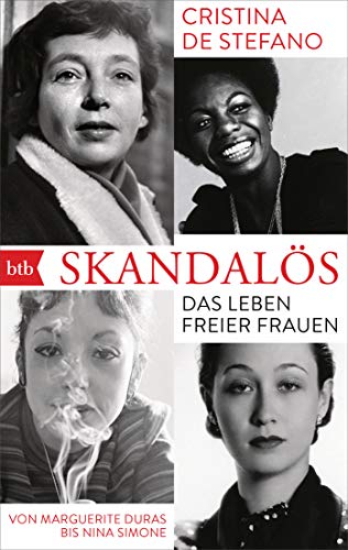 Stock image for Skandals: Das Leben freier Frauen. Von Marguerite Duras bis Nina Simone for sale by medimops