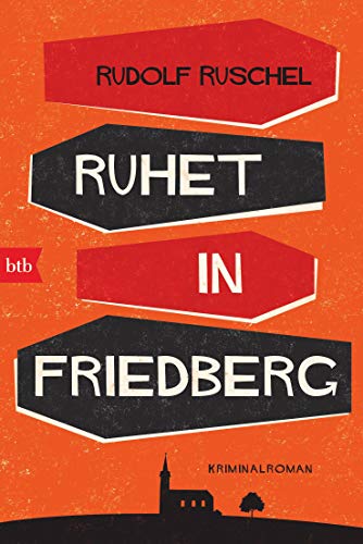 Ruhet in Friedberg : Kriminalroman - Rudolf Ruschel