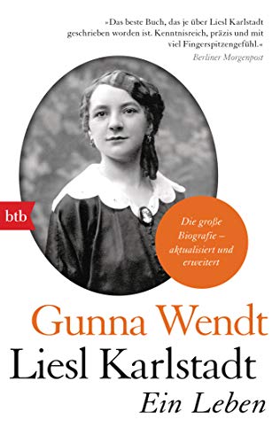 Liesl Karlstadt. Ein Leben. - Gunna Wendt