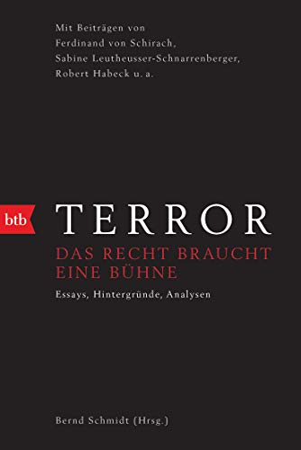 9783442719594: Terror - Das Recht braucht eine Bhne: Mit Beitrgen von Ferdinand von Schirach, Sabine Leutheusser-Schnarrenberger, Robert Habeck u.a.