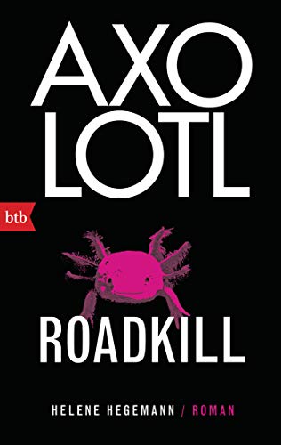 Beispielbild fr Axolotl Roadkill: Roman zum Verkauf von medimops
