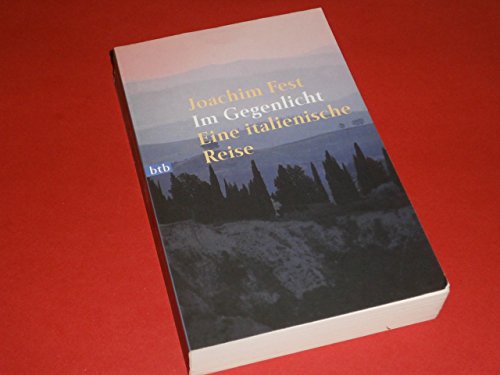 Stock image for Im Gegenlicht. Eine italienische Reise. von Joachim C. Fest von Btb (1996) for sale by Nietzsche-Buchhandlung OHG