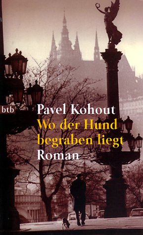 Wo der Hund begraben liegt - Kohout, Pavel