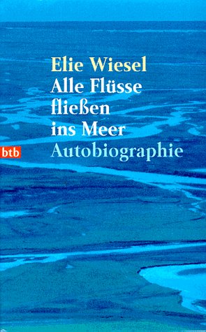 Alle FlÃ¼sse flieÃŸen ins Meer. (9783442721139) by Wiesel, Elie