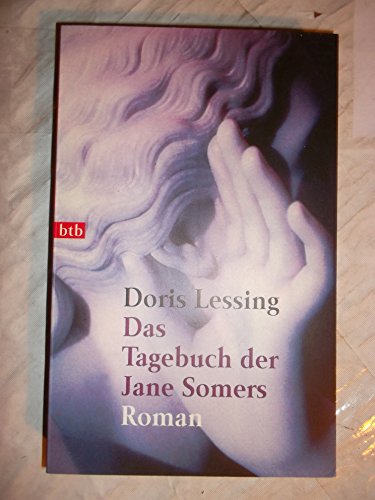 Das Tagebuch der Jane Somers. Roman. Aus dem Engl. von Barbara Schönberg. - Lessing, Doris