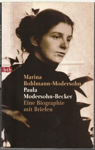 Paula Modersohn-Becker - Eine Biographie mit Briefen; Mit 22 Abbildungen auf Bildtafeln - 3. Auflage