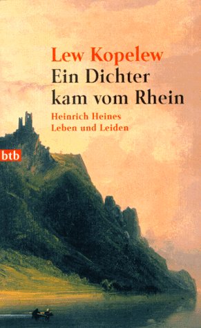Beispielbild fr Ein Dichter kam vom Rhein. Heinrich Heines Leben und Leiden von Kopelew, Lew zum Verkauf von Nietzsche-Buchhandlung OHG