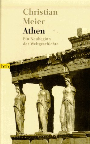 Stock image for Athen. Ein Neubeginn der Weltgeschichte. for sale by medimops