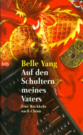 Beispielbild fr Auf den Schultern meines Vaters. Eine Rckkehr nach China. zum Verkauf von Leserstrahl  (Preise inkl. MwSt.)