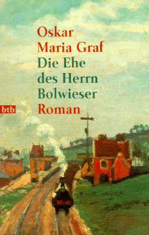 Die Ehe des Herrn Bolwieser. (9783442722532) by Graf, Oskar Maria