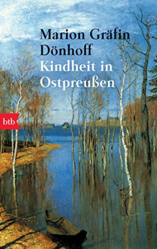 Kindheit in Ostpreußen. Marion Gräfin Dönhoff / Goldmann ; 72265 : btb - Dönhoff, Marion und Gräfin