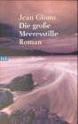 Die groÃŸe Meeresstille. (9783442722884) by Giono, Jean; Broser, Stefan