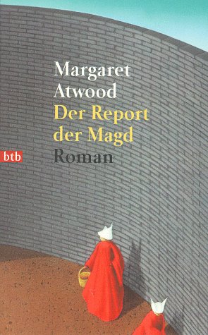 Der Report der Magd Roman - Atwood, Margaret