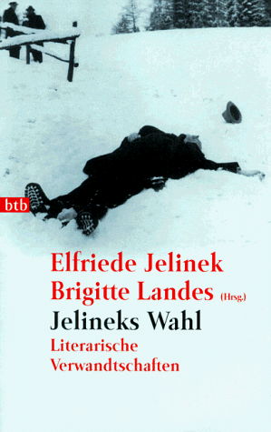 Beispielbild fr Jelineks Wahl : literarische Verwandtschaften. Elfriede Jelinek ; Brigitte Landes (Hrsg.) / Goldmann ; 72369 : btb zum Verkauf von Versandantiquariat Lenze,  Renate Lenze