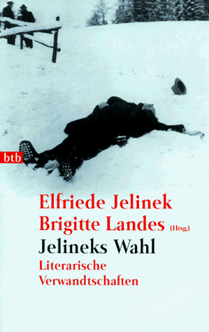 Jelineks Wahl : literarische Verwandtschaften. - Jelinek, Elfriede und Brigitte Landes (Hgg.)