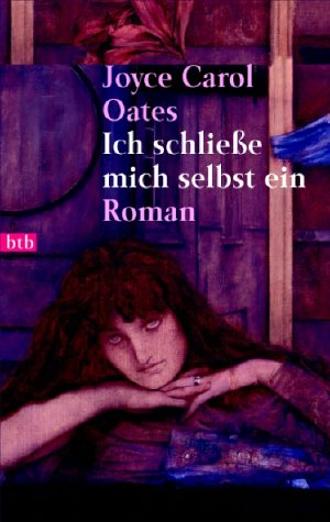 Ich schließe mich selbst ein : Roman / Joyce Carol Oates. Dt. von Renate Orth-Guttman - Oates, Joyce Carol