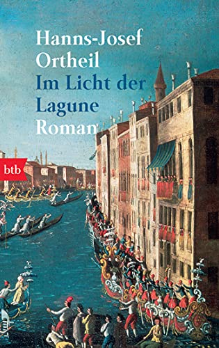 Stock image for Im Licht der Lagune. Roman (Taschenbuch) von Hanns-Josef Ortheil (Autor) for sale by Nietzsche-Buchhandlung OHG