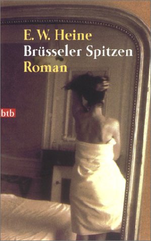 Brüsseler Spitzen : Roman. Nr.72491 : btb - Heine, Ernst W.