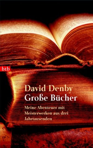 Stock image for Groe Bcher. Meine Abenteuer mit Meisterwerken aus drei Jahrtausenden. for sale by medimops