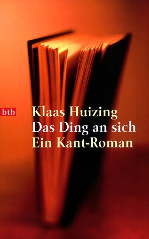 Beispielbild fr Das Ding an sich. Ein Kant- Roman. zum Verkauf von ThriftBooks-Dallas