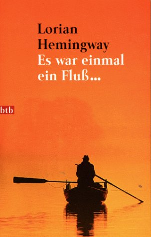 Es war einmal ein Fluß . . . - Hemingway, Lorian