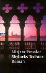 Shylocks Tochter : Roman. Mirjam Pressler / Goldmann ; 72637 : btb - Pressler, Mirjam (Verfasser)